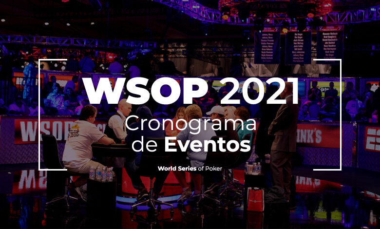 WSOP 2021 Cronograma